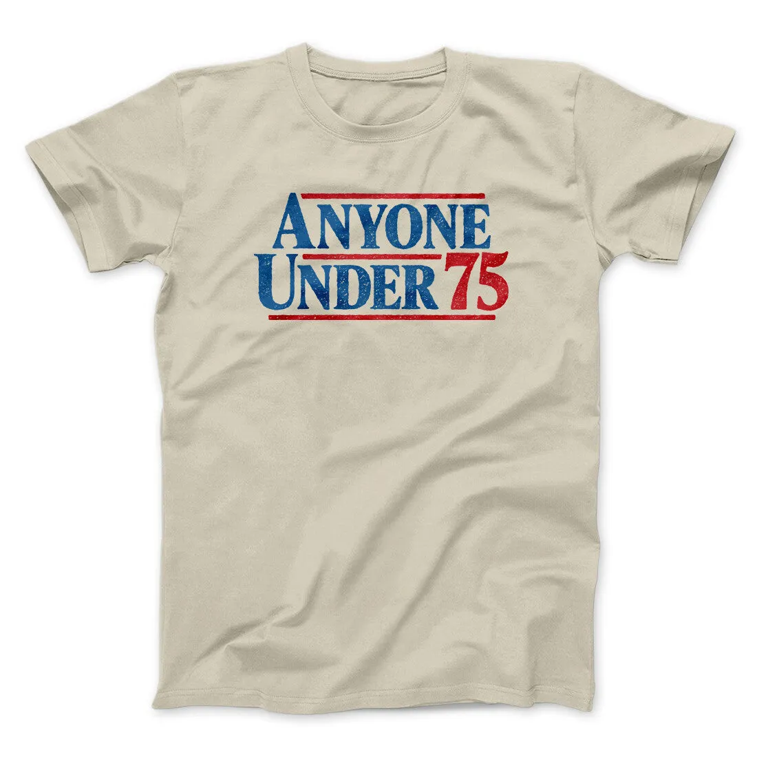 Anyone Under 75 Men/Unisex T-Shirt