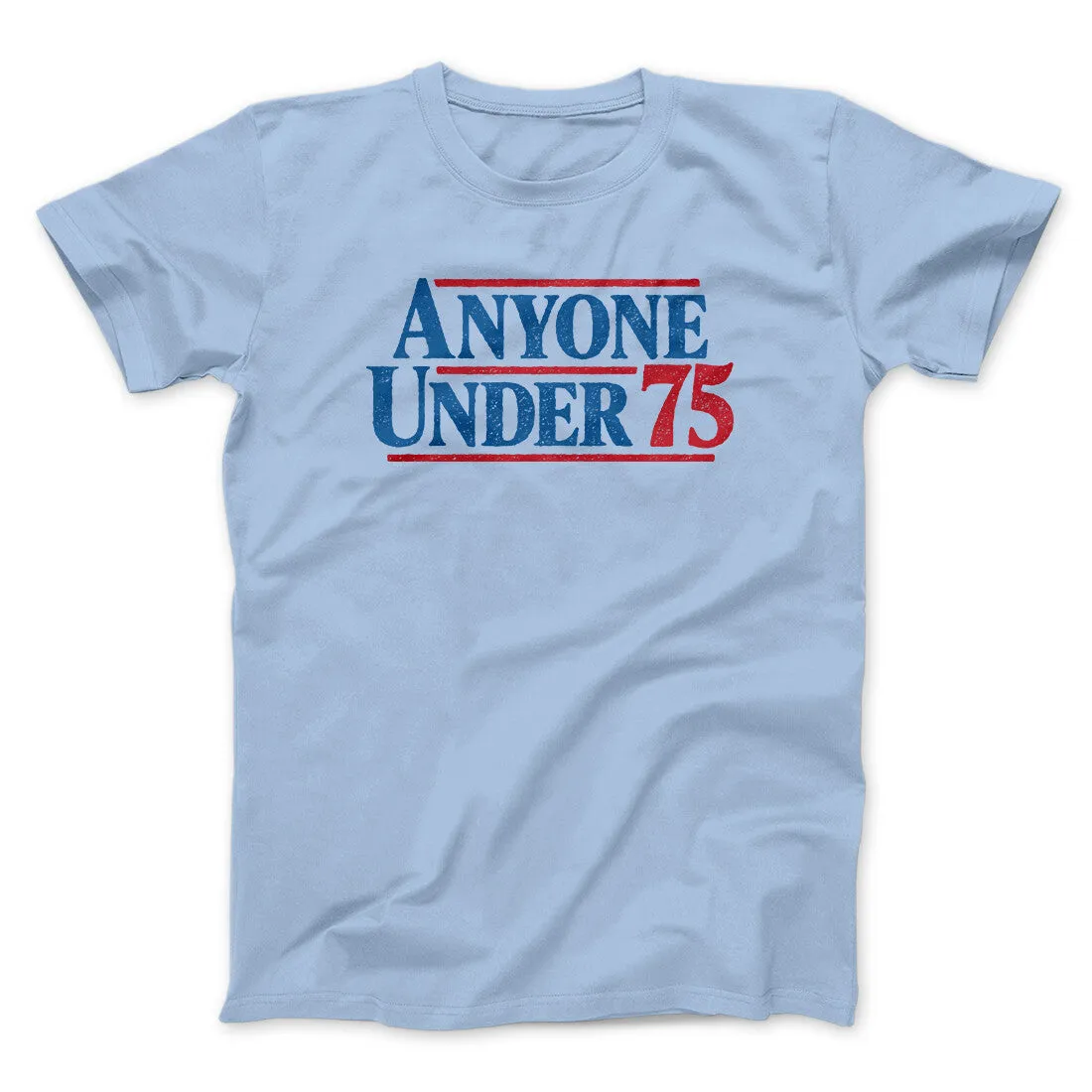 Anyone Under 75 Men/Unisex T-Shirt