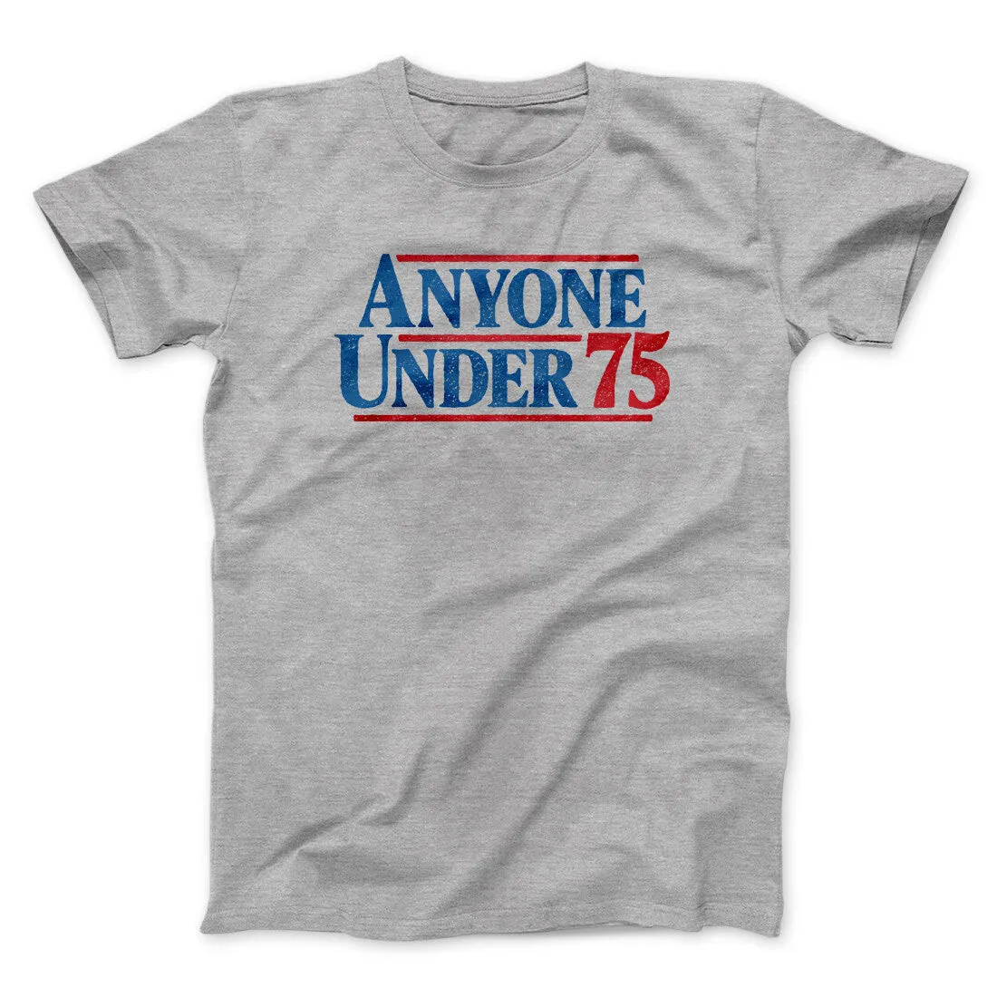 Anyone Under 75 Men/Unisex T-Shirt