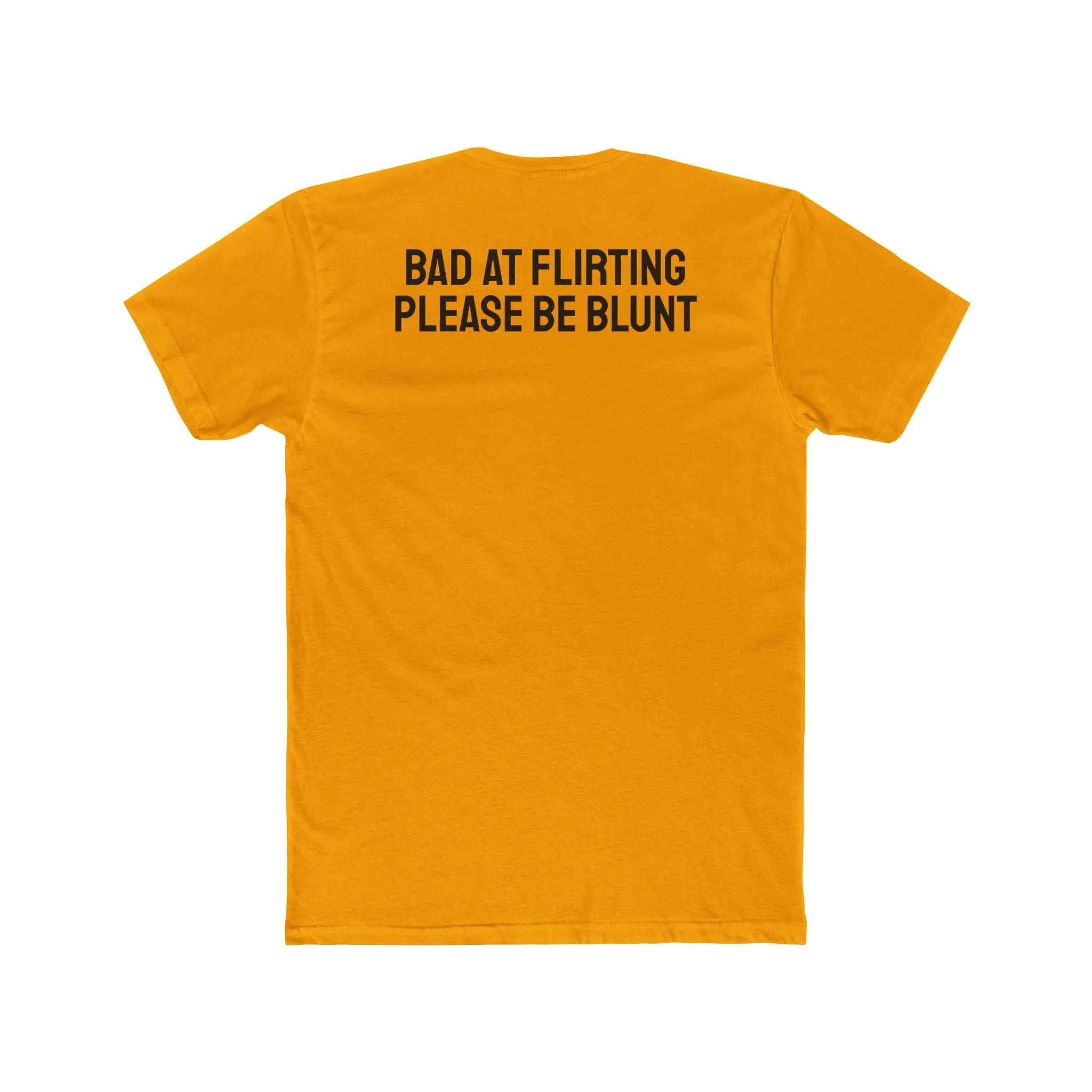 Bad At Flirting Please Be Blunt - Unisex Cotton Crew Tee
