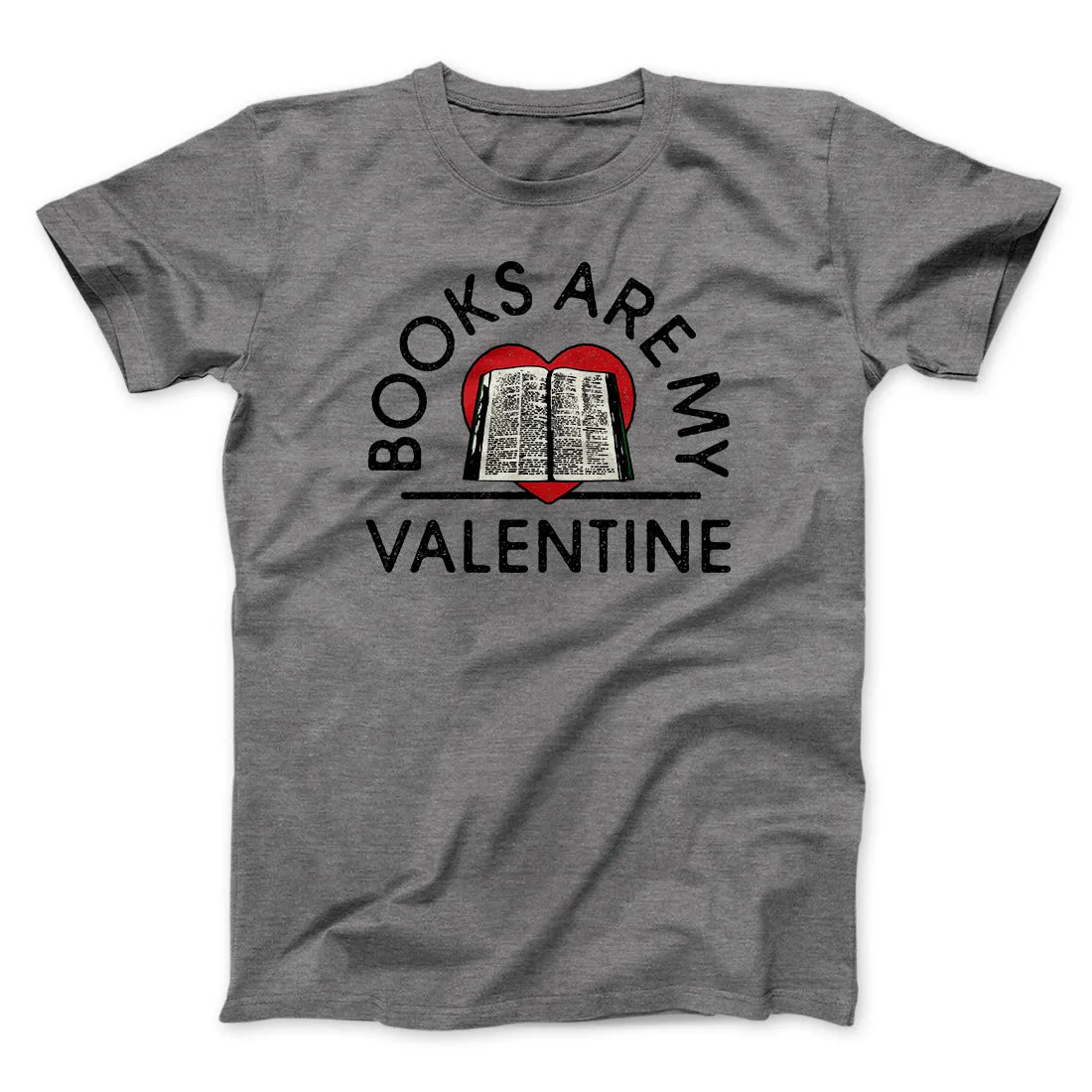 Books Are My Valentine Men/Unisex T-Shirt
