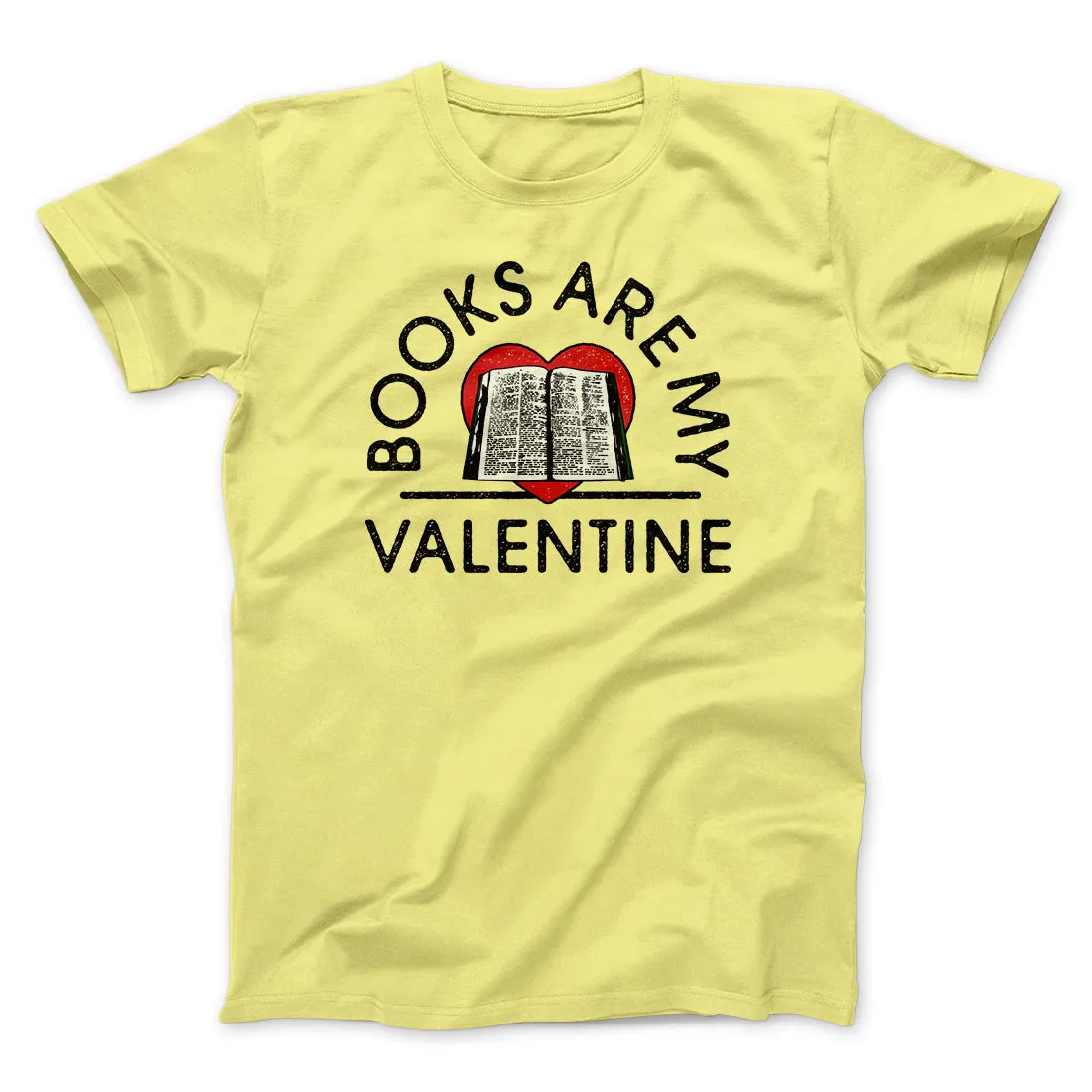 Books Are My Valentine Men/Unisex T-Shirt