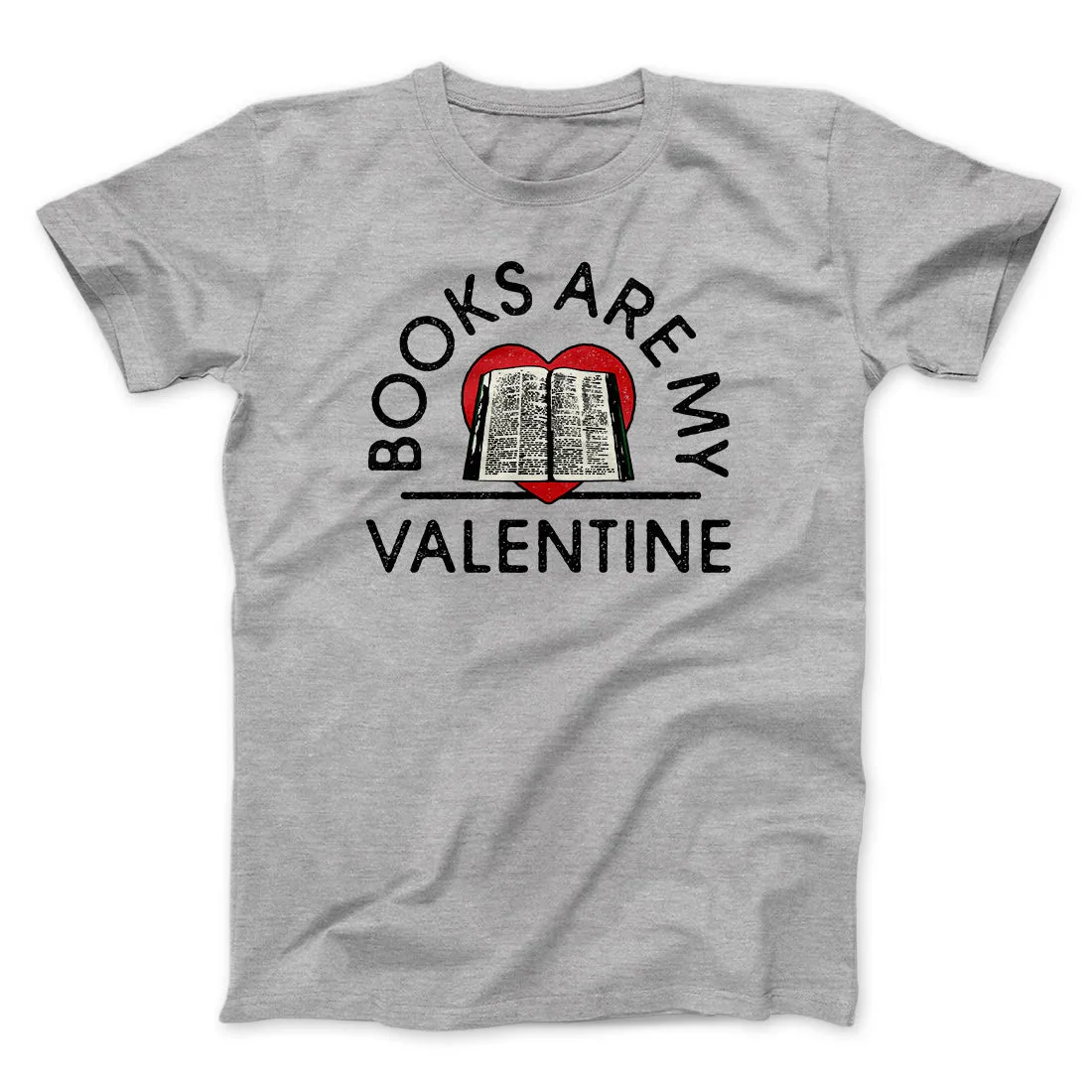 Books Are My Valentine Men/Unisex T-Shirt
