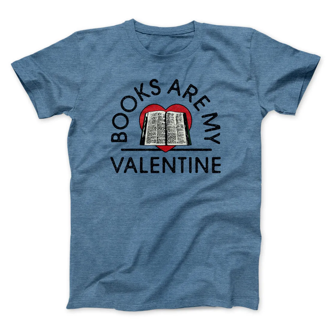 Books Are My Valentine Men/Unisex T-Shirt