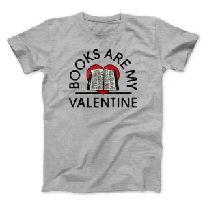 Books Are My Valentine Men/Unisex T-Shirt