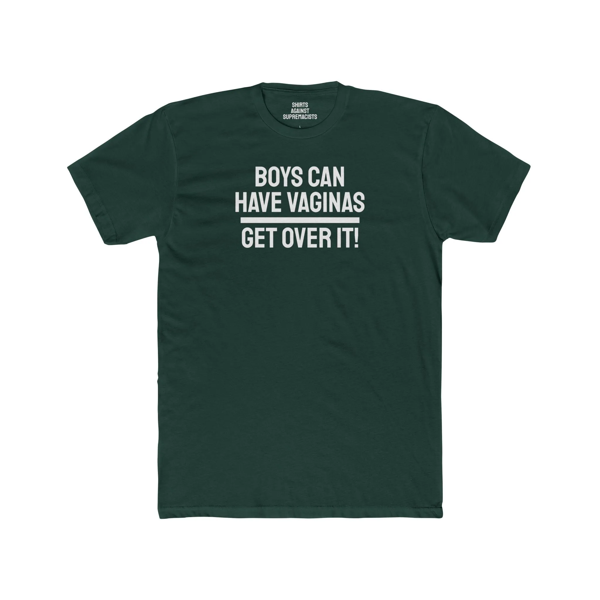 Boys Can Have Vaginas Get Over It! - Unisex Cotton Crew Tee