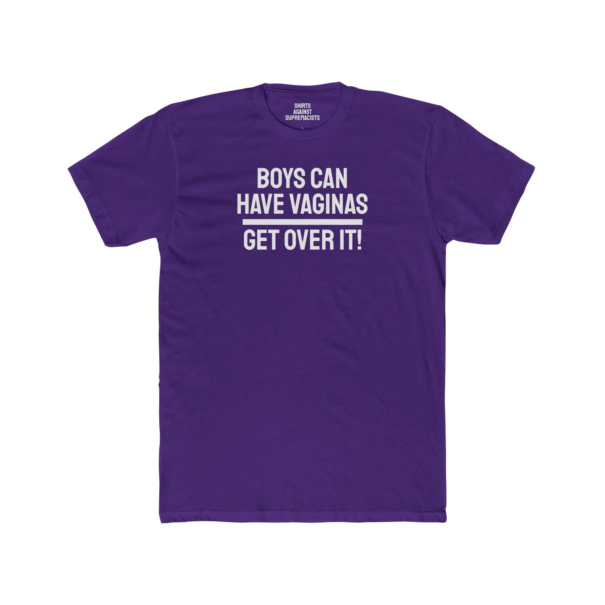 Boys Can Have Vaginas Get Over It! - Unisex Cotton Crew Tee