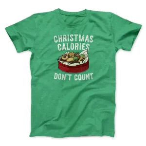 Christmas Calories Don’t Count Men/Unisex T-Shirt