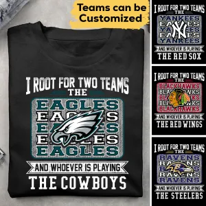Customized Shirt - I Root For Two Teams (clt)