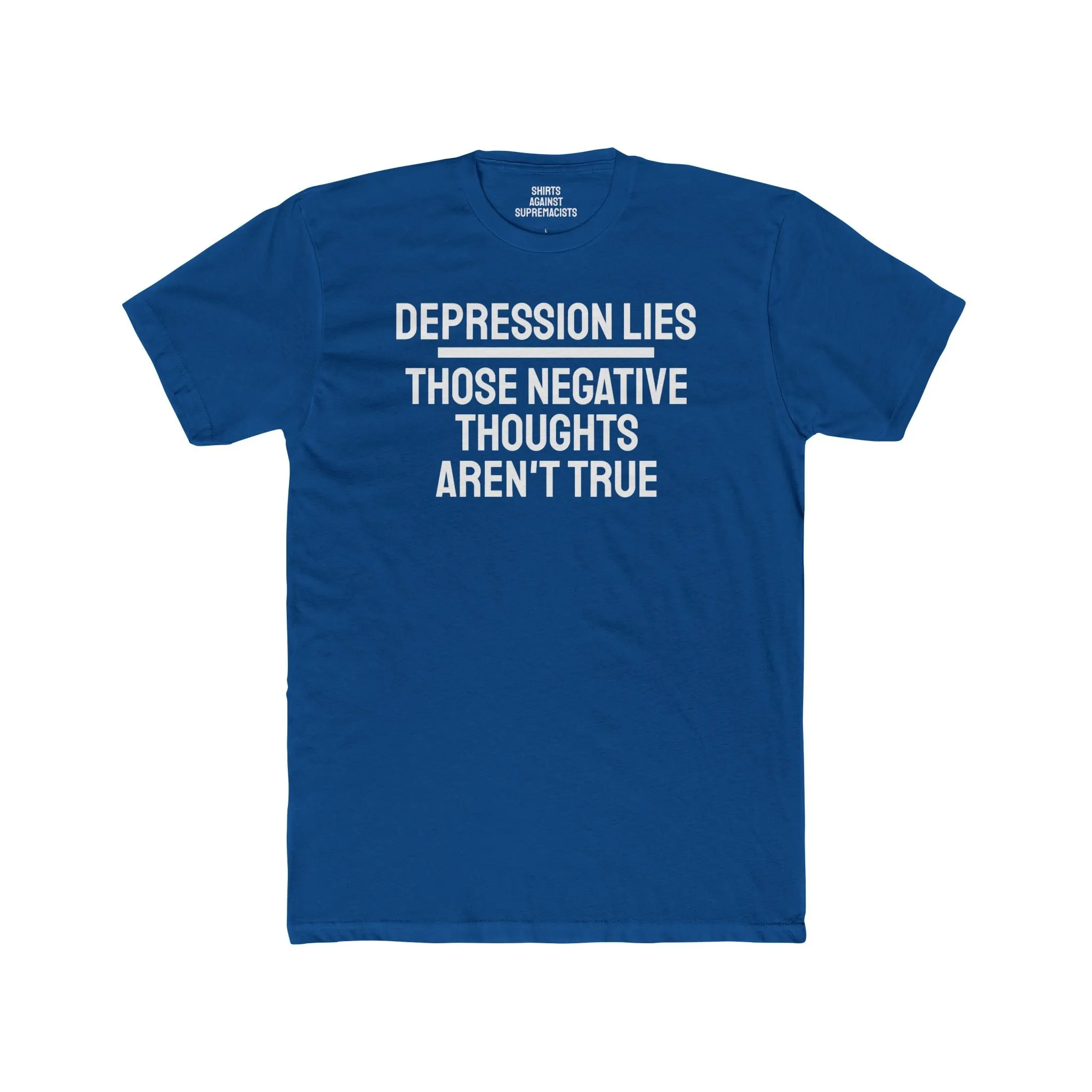 Depression Lies Those Negative Thoughts Aren't True - Unisex Cotton Crew Tee