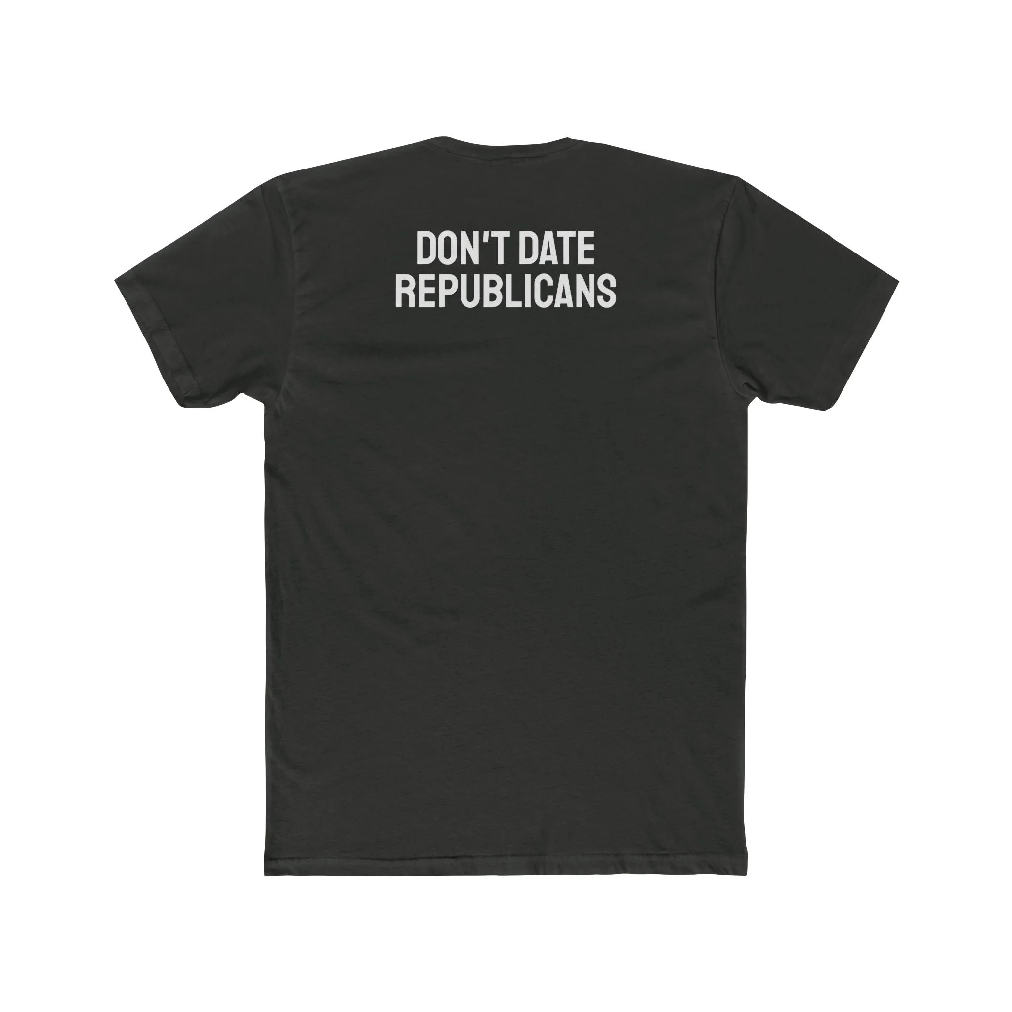 Don't Date Republicans - Unisex Cotton Crew Tee