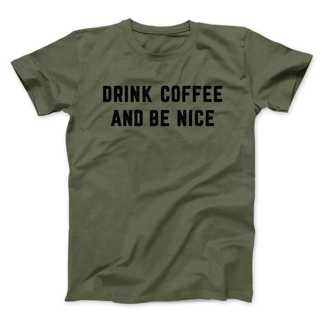 Drink Coffee And Be Nice Men/Unisex T-Shirt