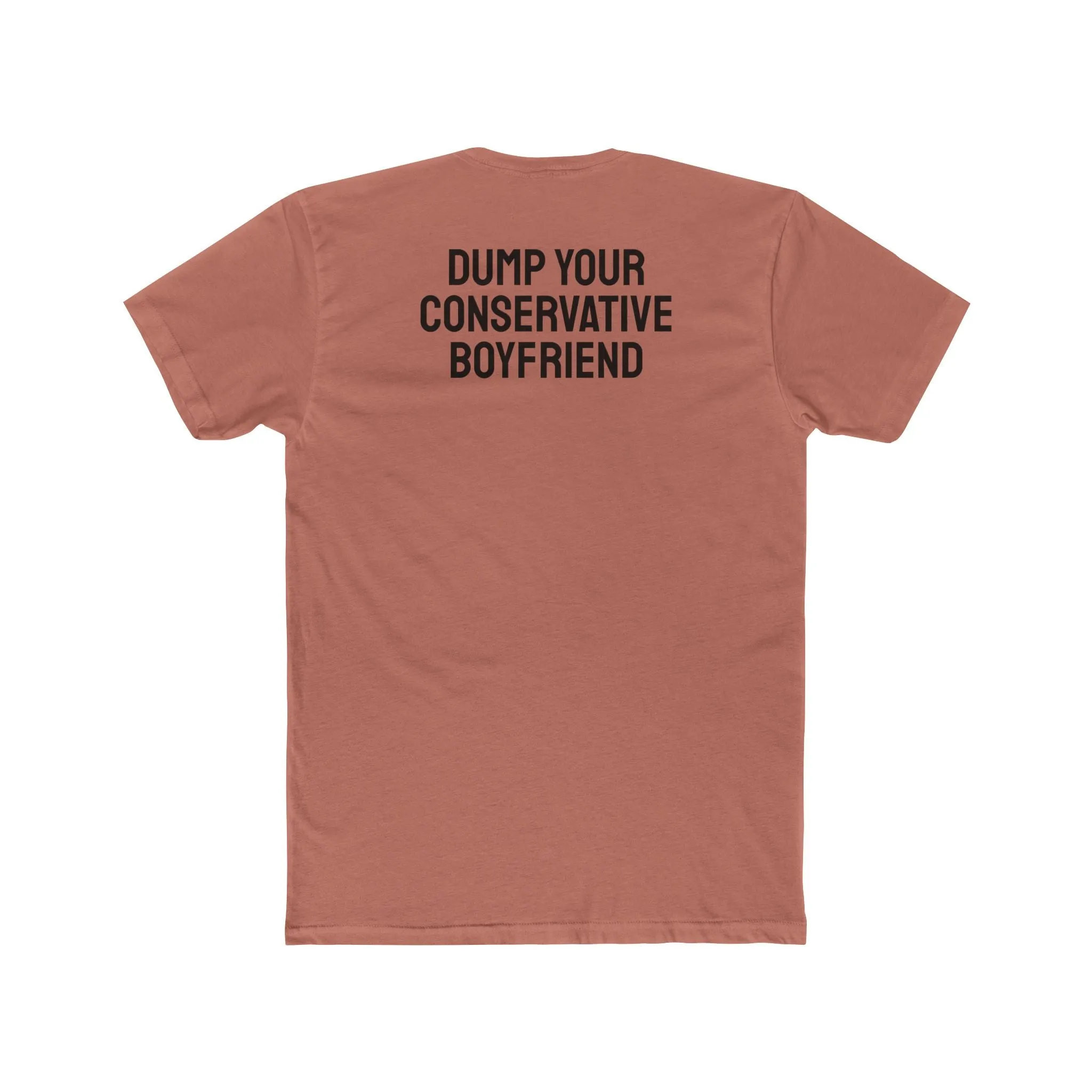 Dump Your Conservative Boyfriend - Unisex Cotton Crew Tee