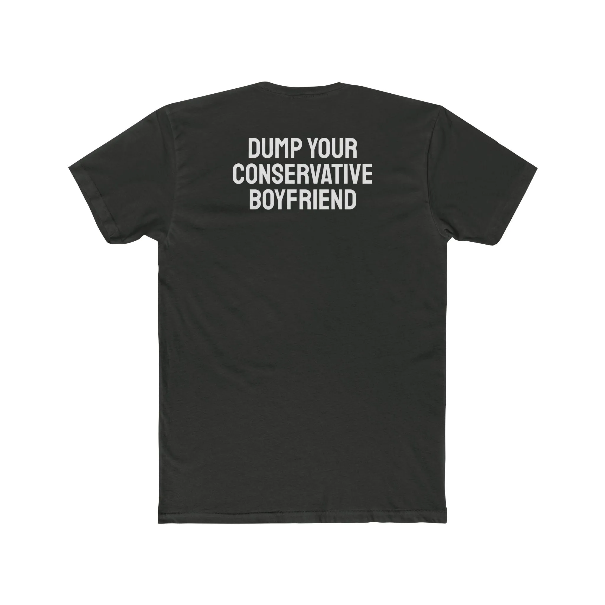 Dump Your Conservative Boyfriend - Unisex Cotton Crew Tee
