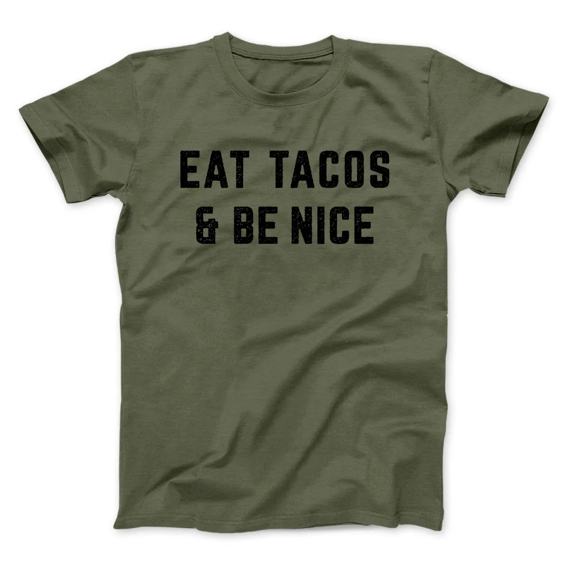 Eat Tacos And Be Nice Men/Unisex T-Shirt