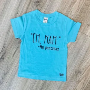 Eh, nah. -My pancreas kids Bodysuit or Tee