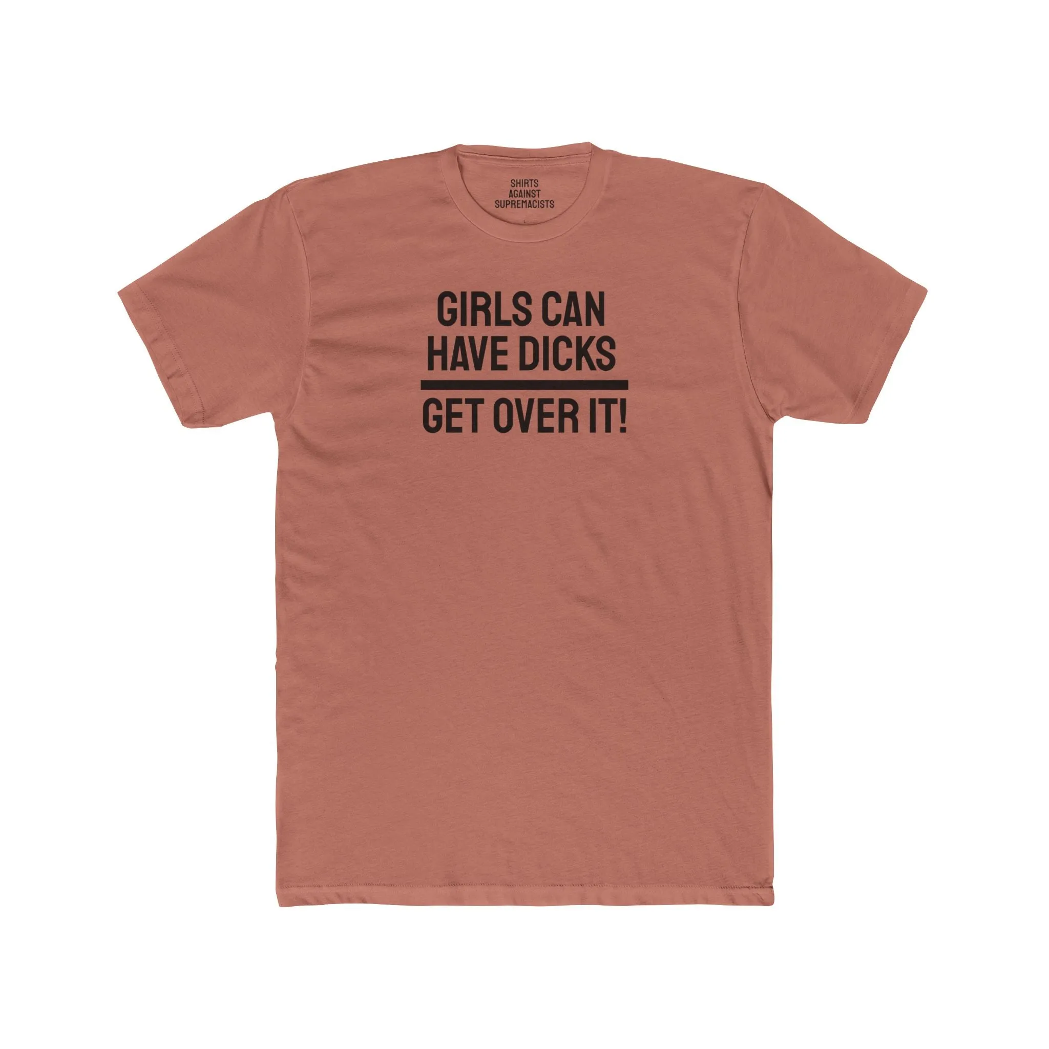 Girls Can Have Dicks Get Over It! - Unisex Cotton Crew Tee