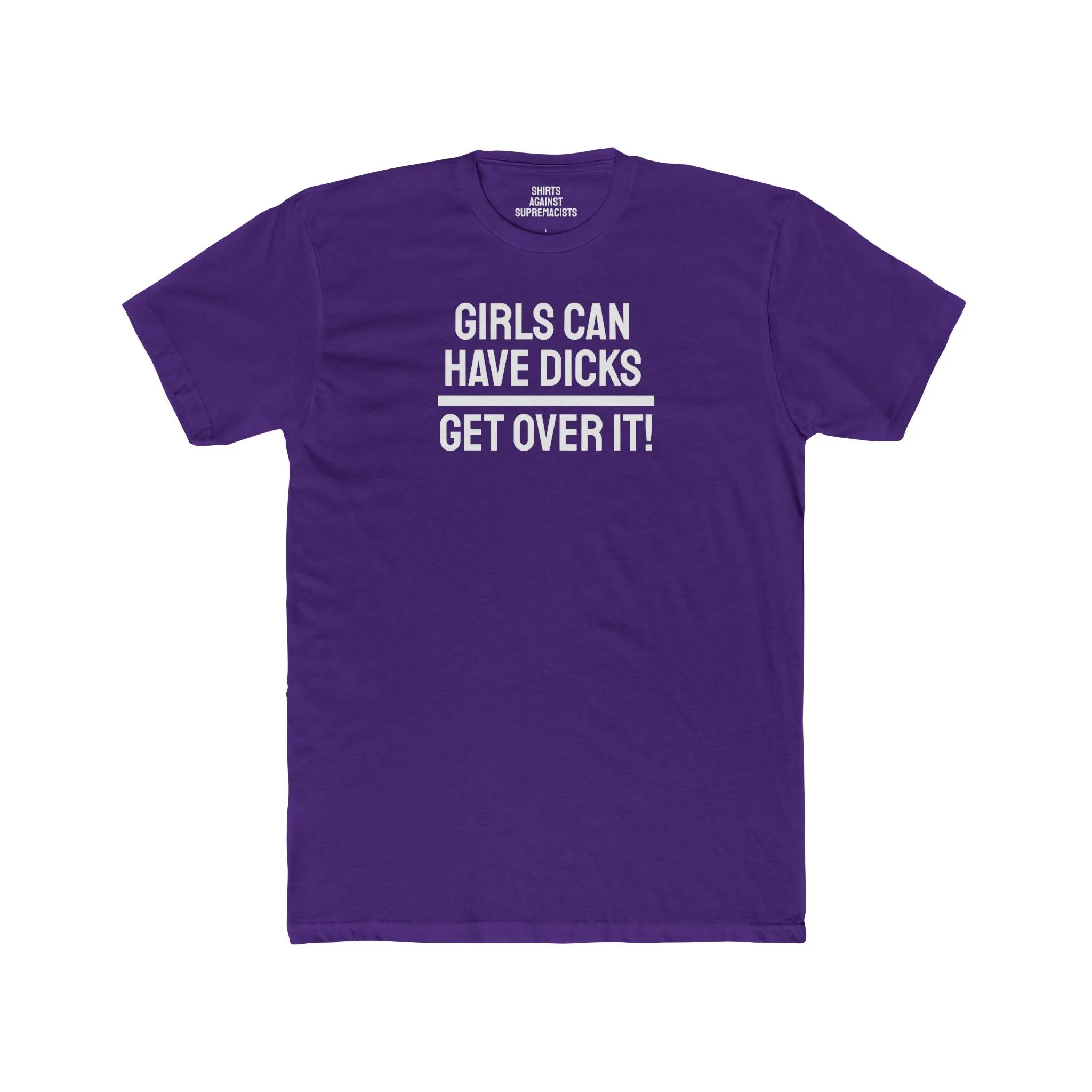 Girls Can Have Dicks Get Over It! - Unisex Cotton Crew Tee