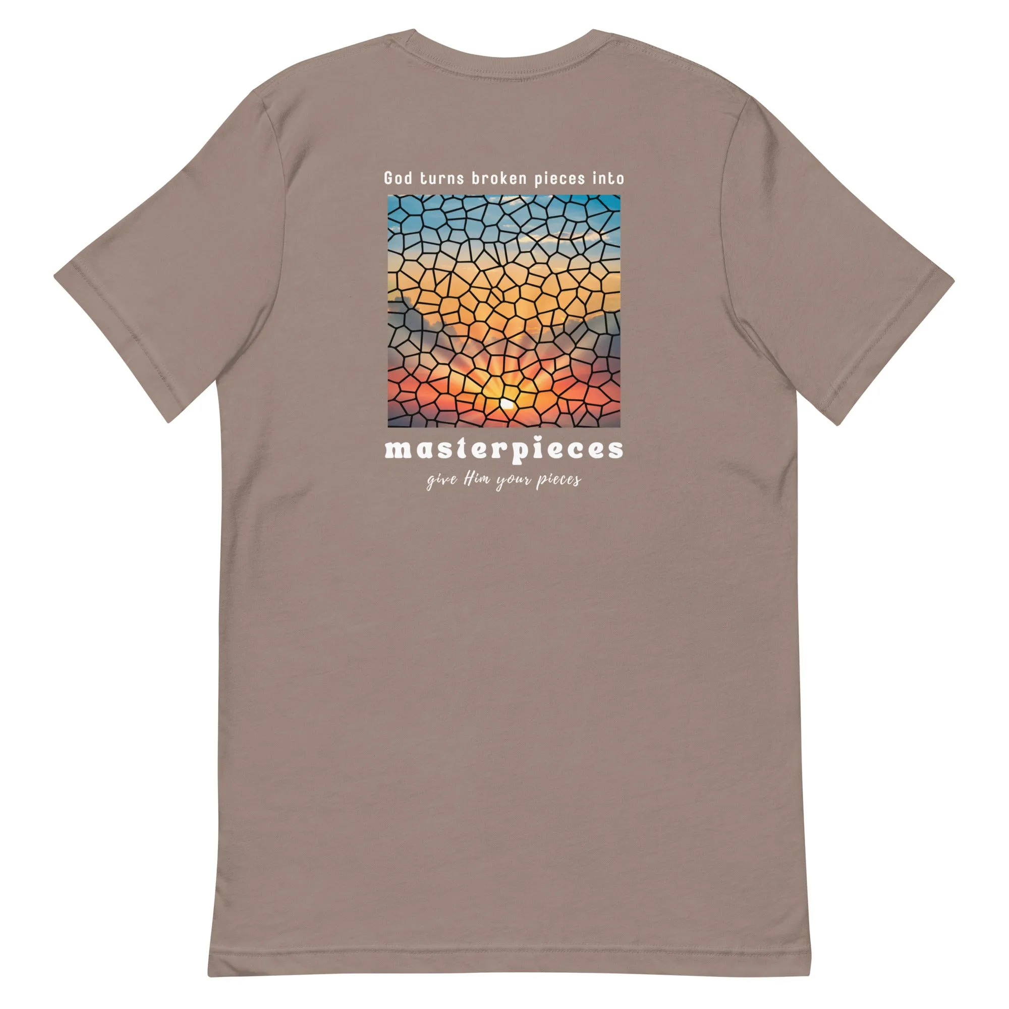God turns broken pieces into masterpieces - Christian tshirt