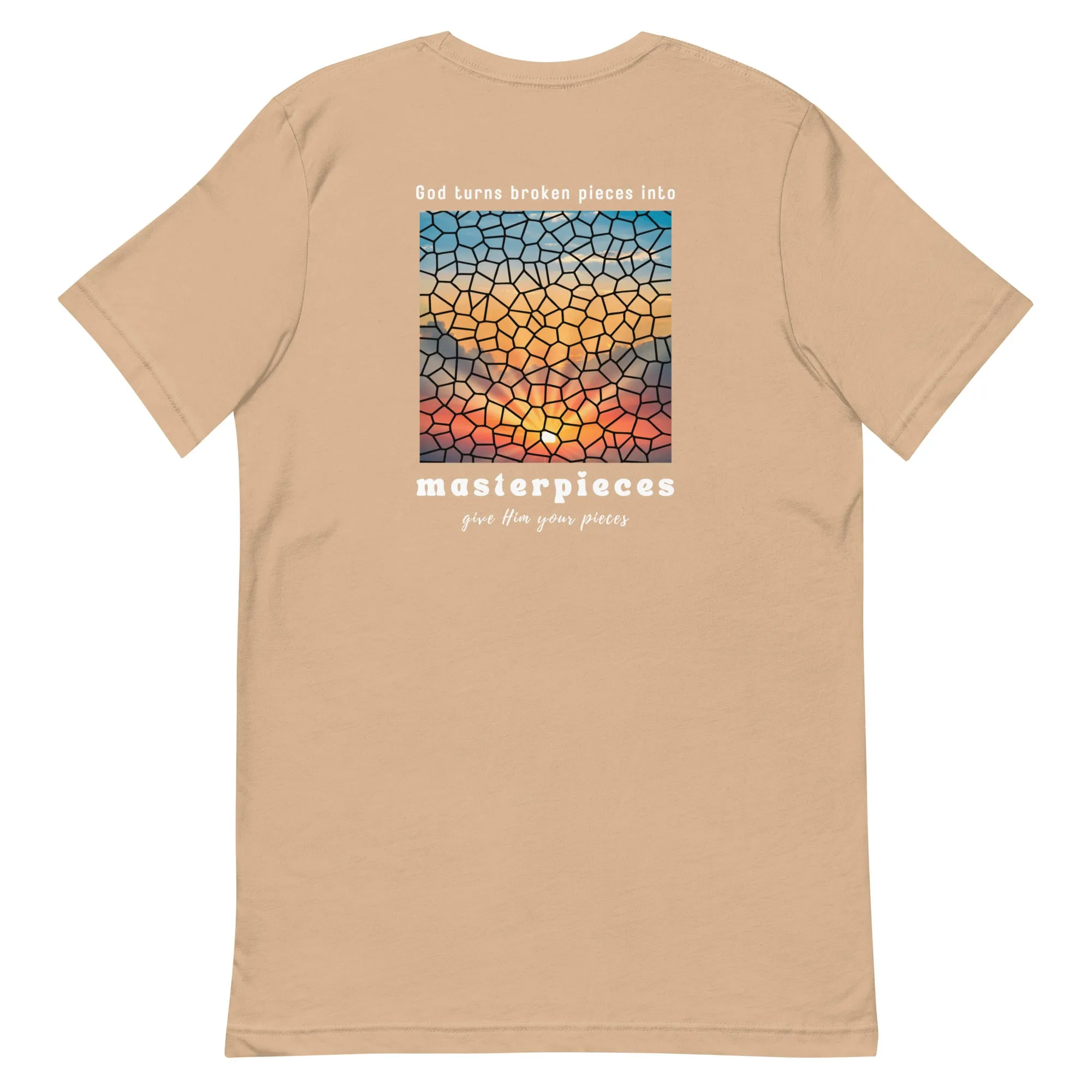 God turns broken pieces into masterpieces - Christian tshirt