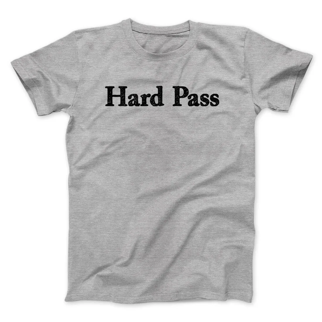 Hard Pass Men/Unisex T-Shirt
