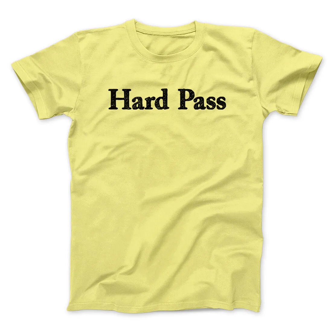 Hard Pass Men/Unisex T-Shirt