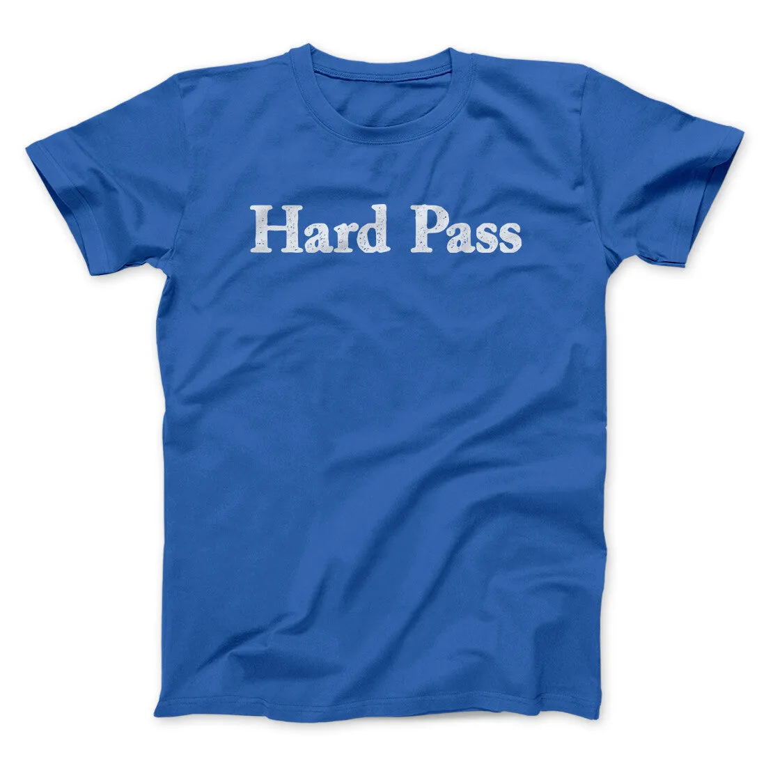 Hard Pass Men/Unisex T-Shirt