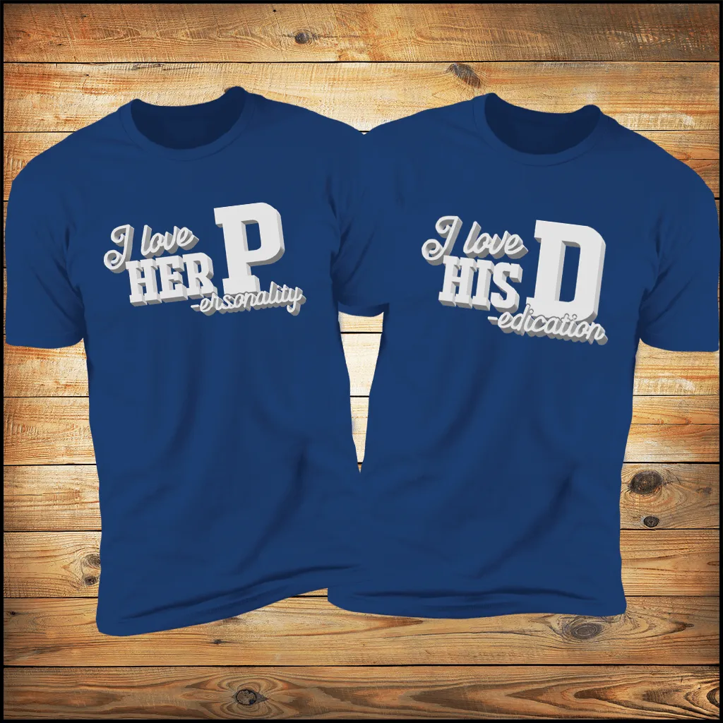 I Love His D & I Love Her P Funny Couples Shirts