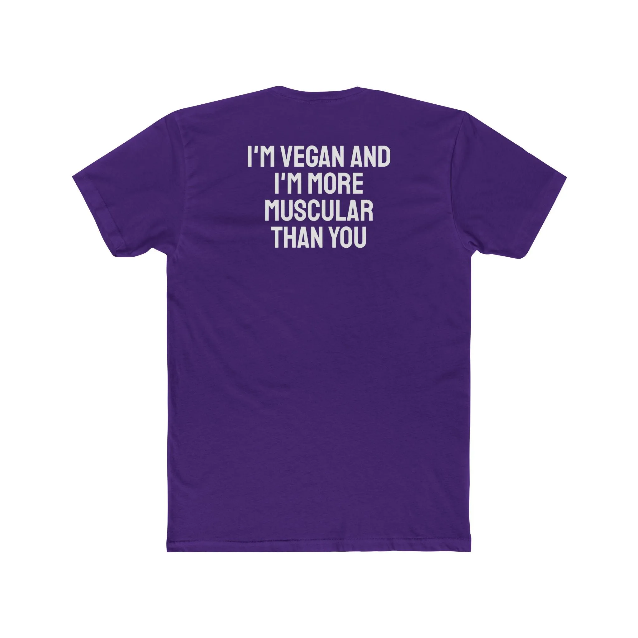 I'm Vegan And I'm More Muscular Than You - Unisex Cotton Crew Tee