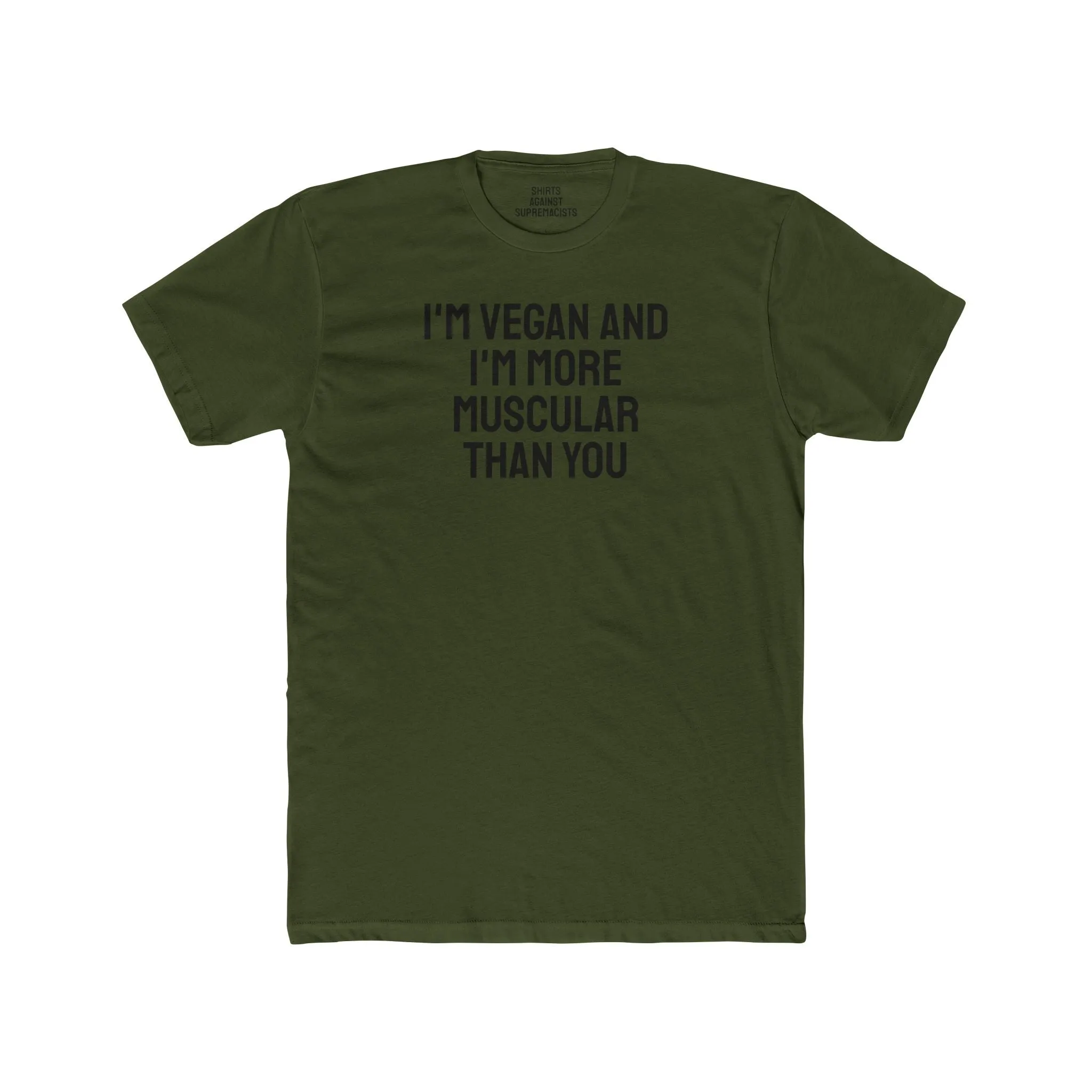 I'm Vegan And I'm More Muscular Than You - Unisex Cotton Crew Tee