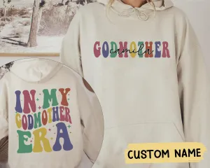 In Godmother Era Hoodie, Custom Godmother Gift, God Mother Proposal, Godmom Gift, Mother Gifts for Women, God Mother Shirt, Birthday Gift for Mom