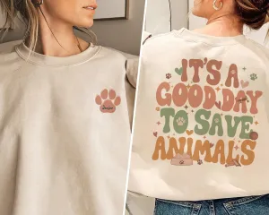 It’s A Good Day To Save Animals Sweatshirt, Vet Tech Crewneck, Vet School Gifts, Gift For Veterinarian, Dog Lover, Cat Lover, Dog Paw