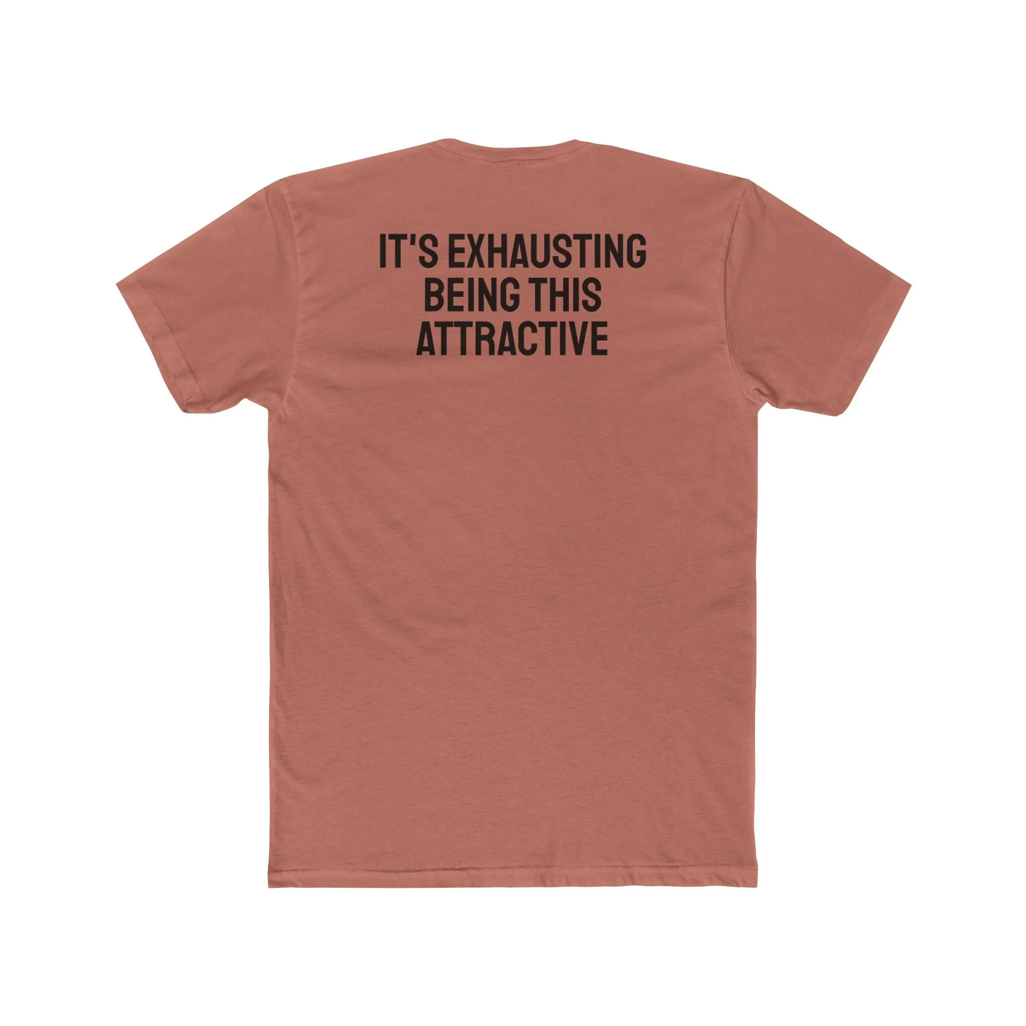It's Exhausting Being This Attractive - Unisex Cotton Crew Tee