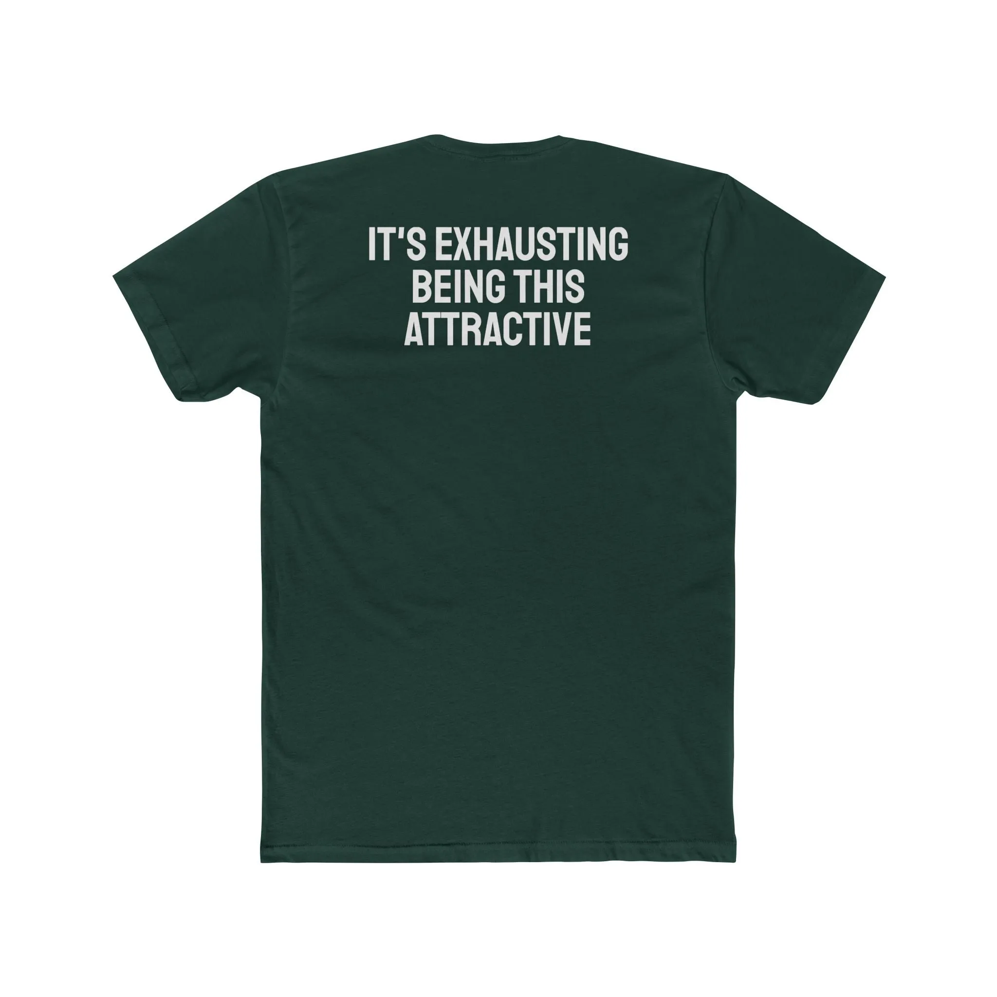 It's Exhausting Being This Attractive - Unisex Cotton Crew Tee