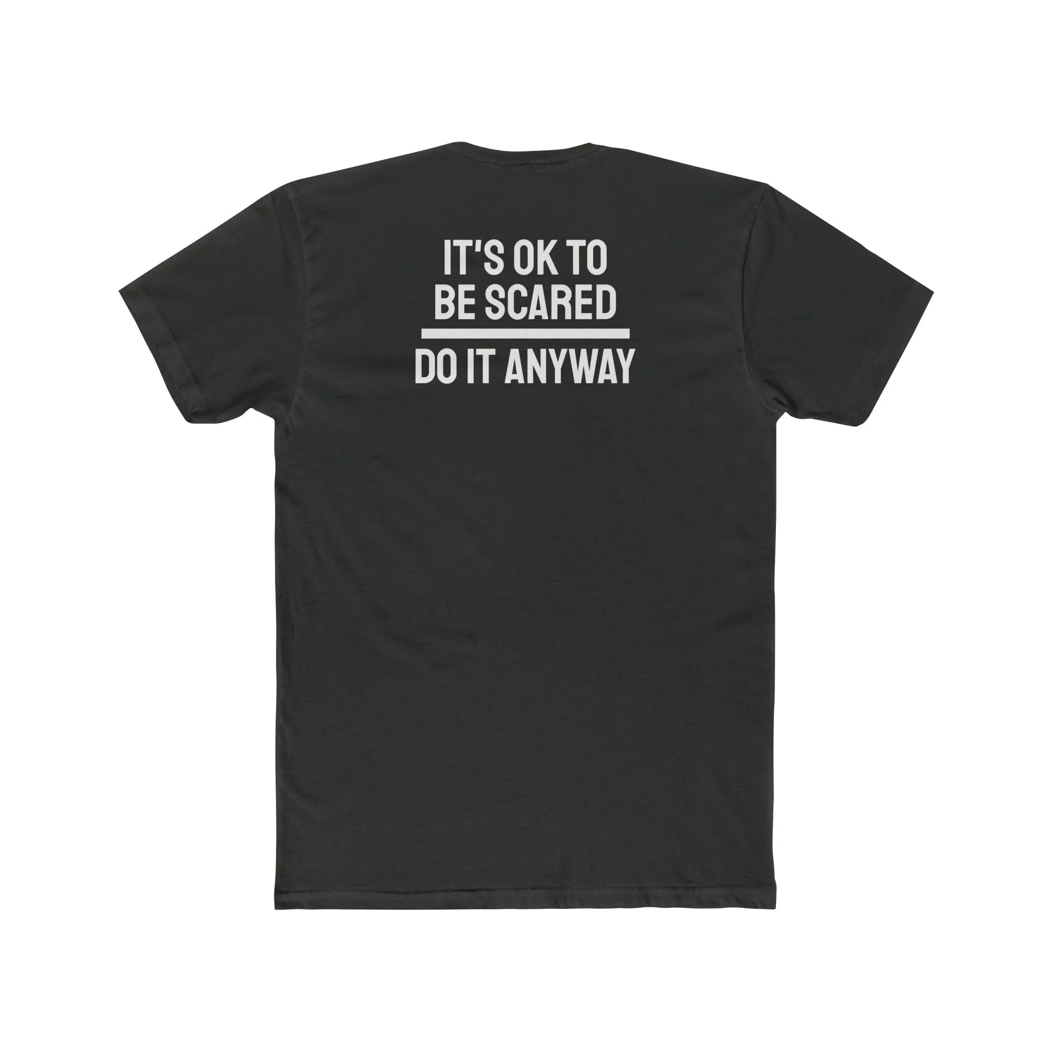 It's Ok To Be Scared Do It Anyway - Unisex Cotton Crew Tee