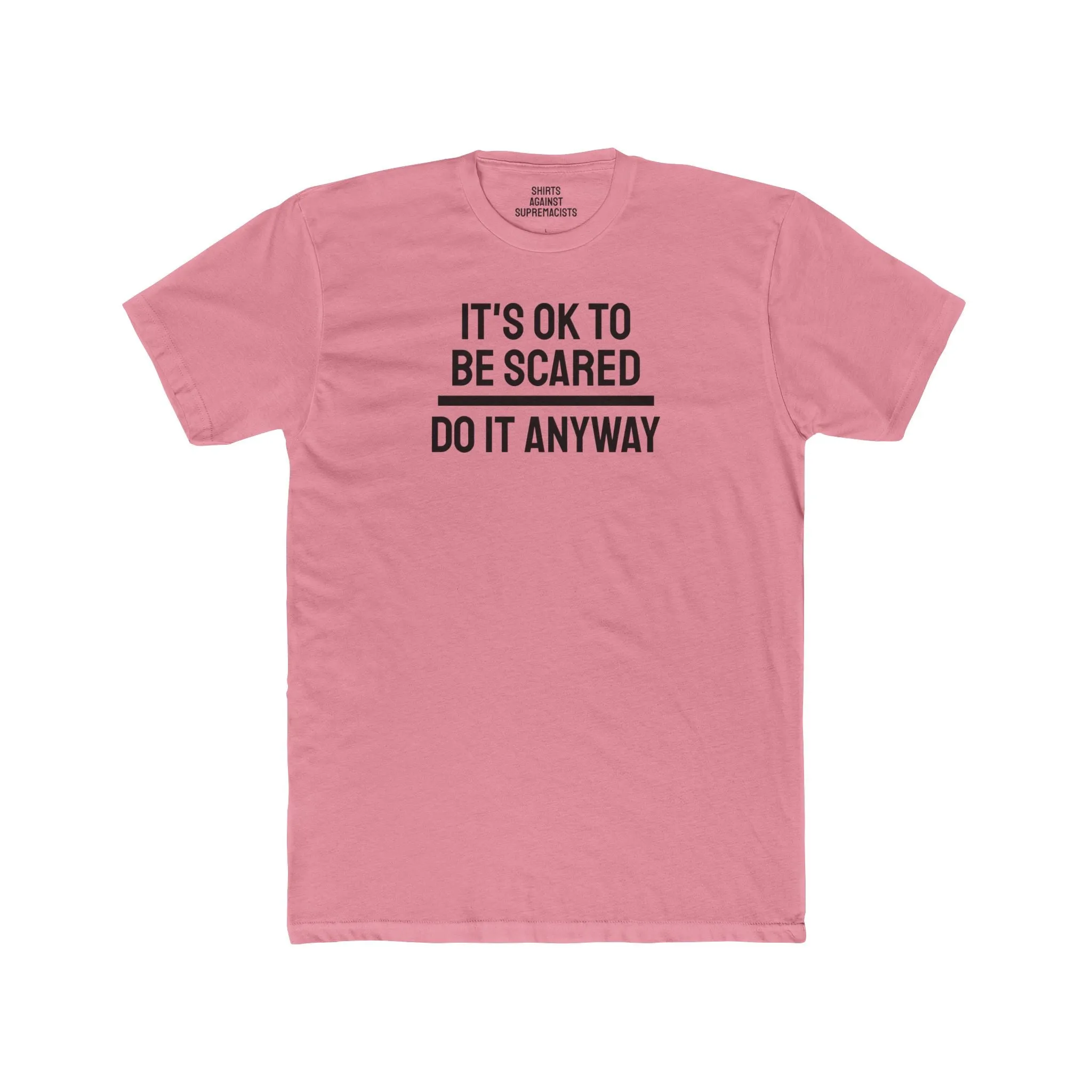 It's Ok To Be Scared Do It Anyway - Unisex Cotton Crew Tee