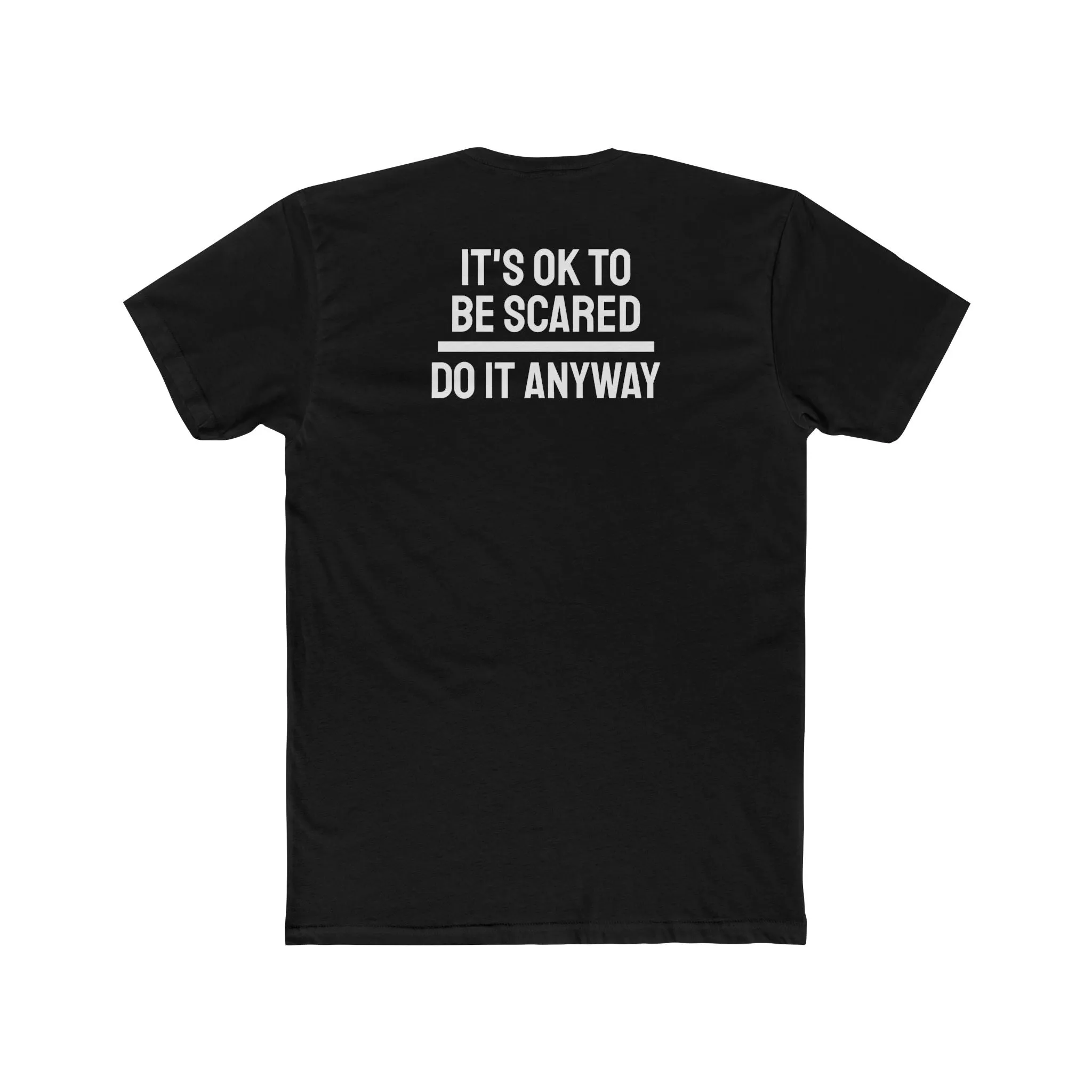 It's Ok To Be Scared Do It Anyway - Unisex Cotton Crew Tee