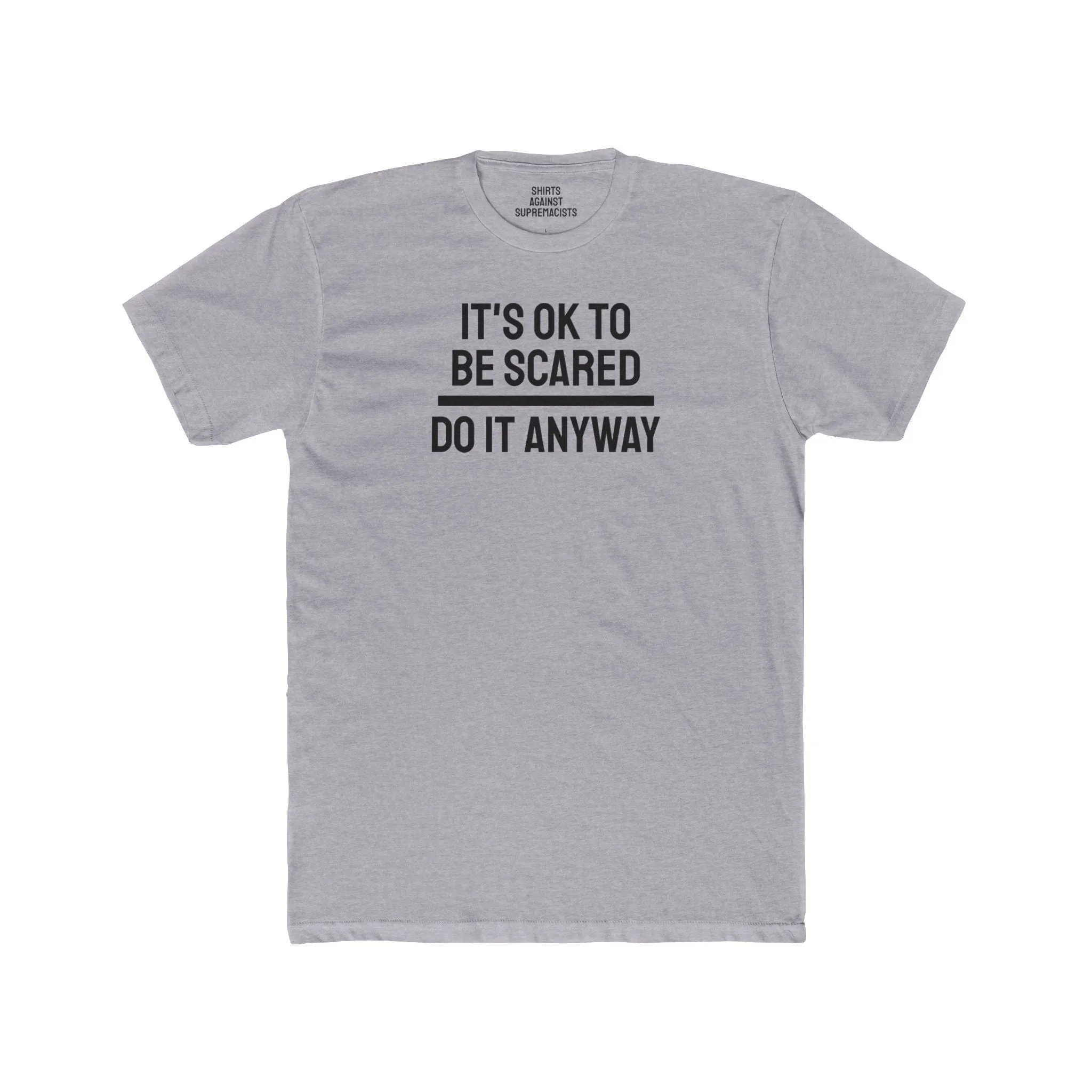 It's Ok To Be Scared Do It Anyway - Unisex Cotton Crew Tee