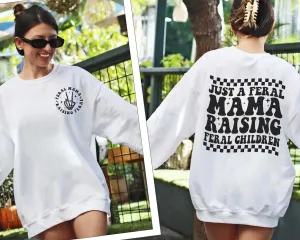 Just A Feral Mama Raising Feral Children Sweatshirt, Mama Shirt, Retro Mom Shirt, Funny Mom Gift, Best Mom Ever Gift For Mom Quotes Saying