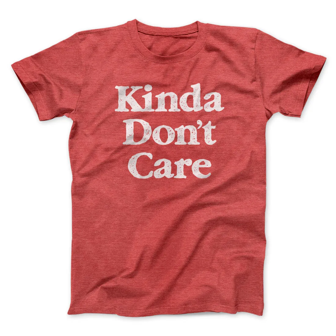 Kinda Don't Care Funny Men/Unisex T-Shirt