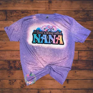 Love is being called Nana T-Shirt
