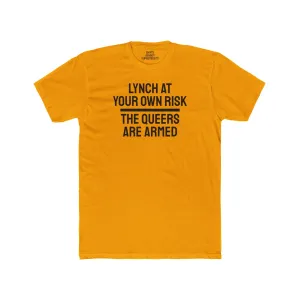 Lynch At Your Own Risk The Queers Are Armed - Unisex Cotton Crew Tee