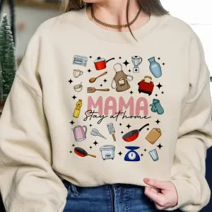 Mama Stay At Home Sweatshirt, Mothers Day Crewneck, Motherhood T-Shirt, Mothers Day Gift, Grandchildren Gift, Mom Cute T-Shirt, Nana Cute Gift