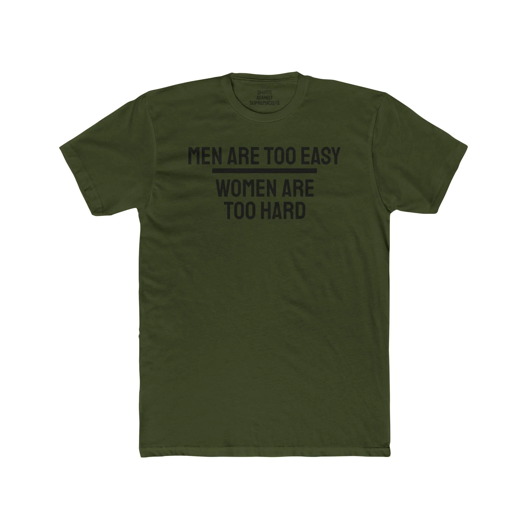Men Are Too Easy Women Are Too Hard - Bisexual Unisex Cotton Crew Tee