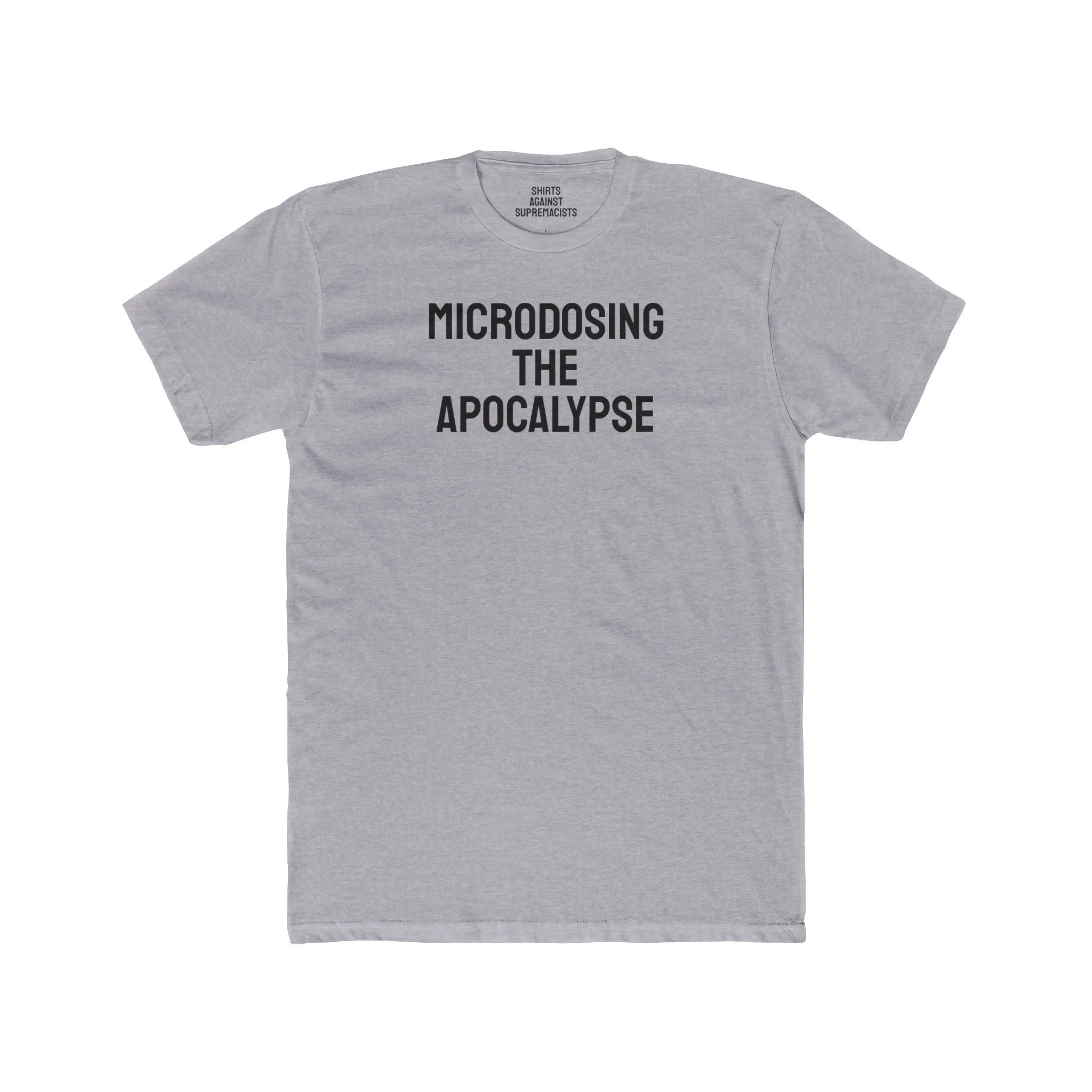 Microdosing The Apocalypse - Unisex Cotton Crew Tee
