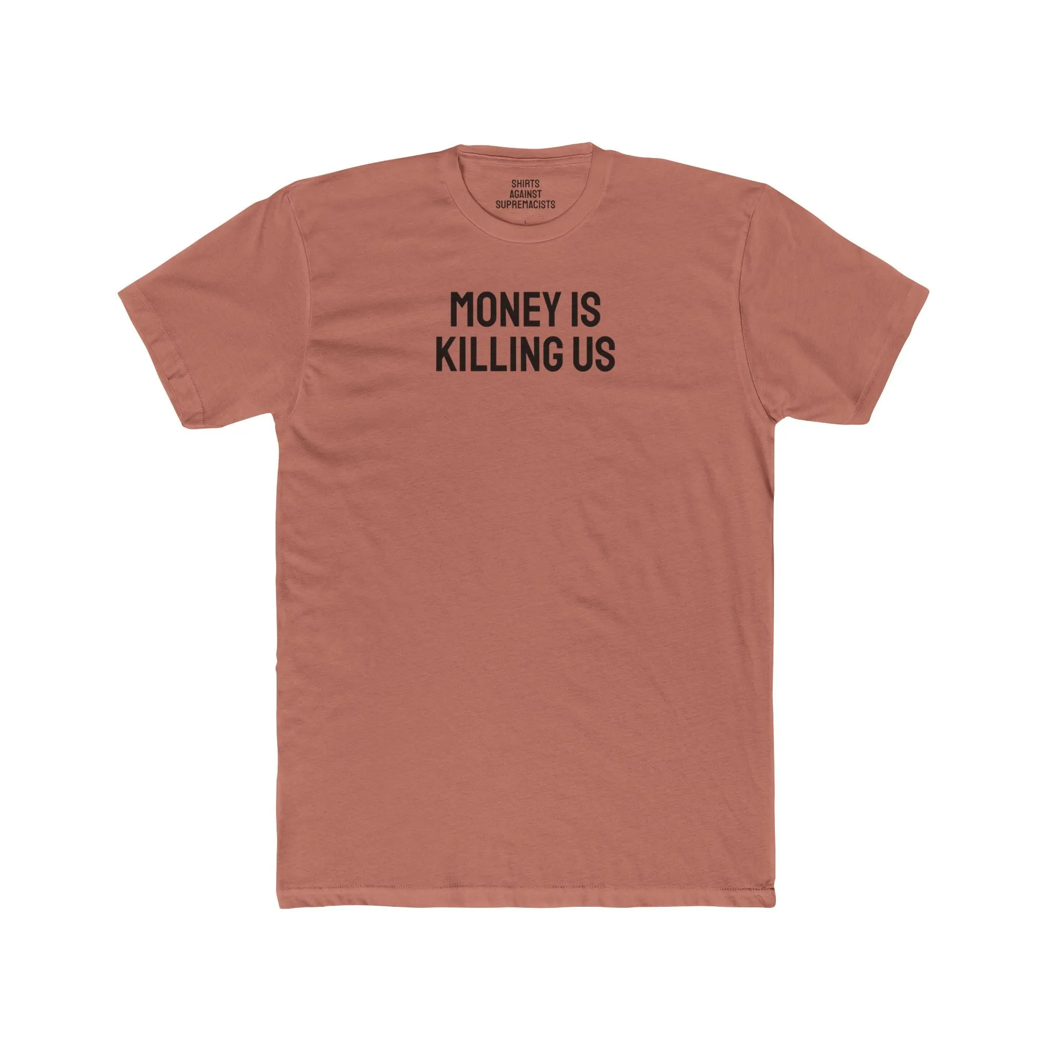 Money Is Killing Us - Unisex Cotton Crew Tee