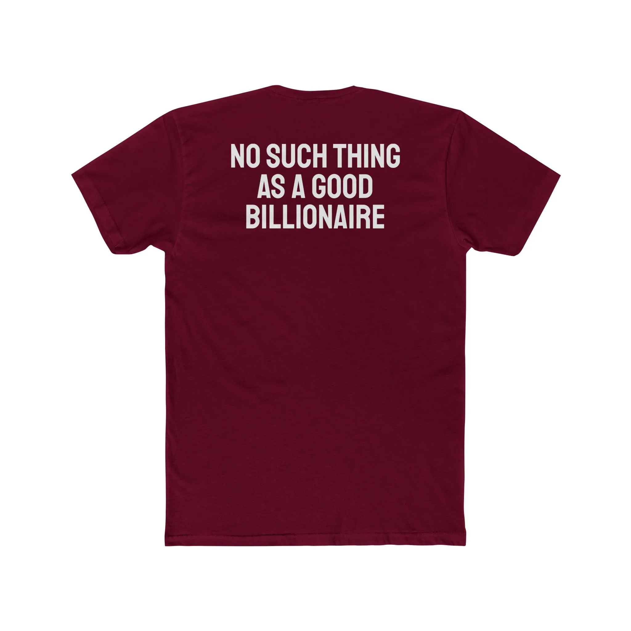 No Such Thing As A Good Billionaire - Unisex Cotton Crew Tee