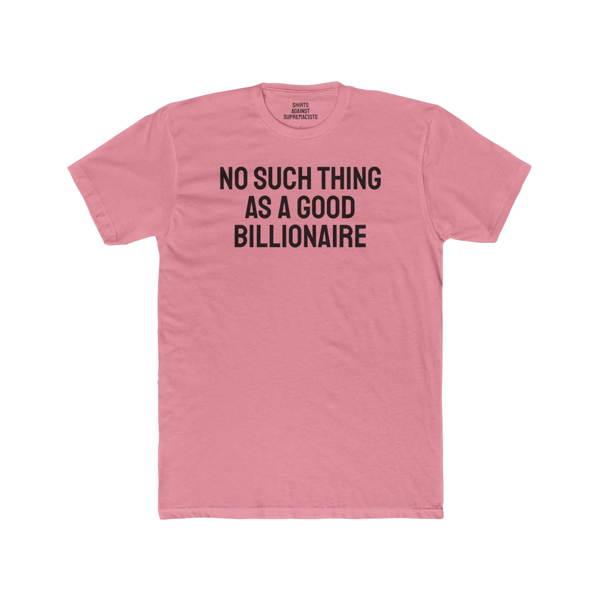 No Such Thing As A Good Billionaire - Unisex Cotton Crew Tee