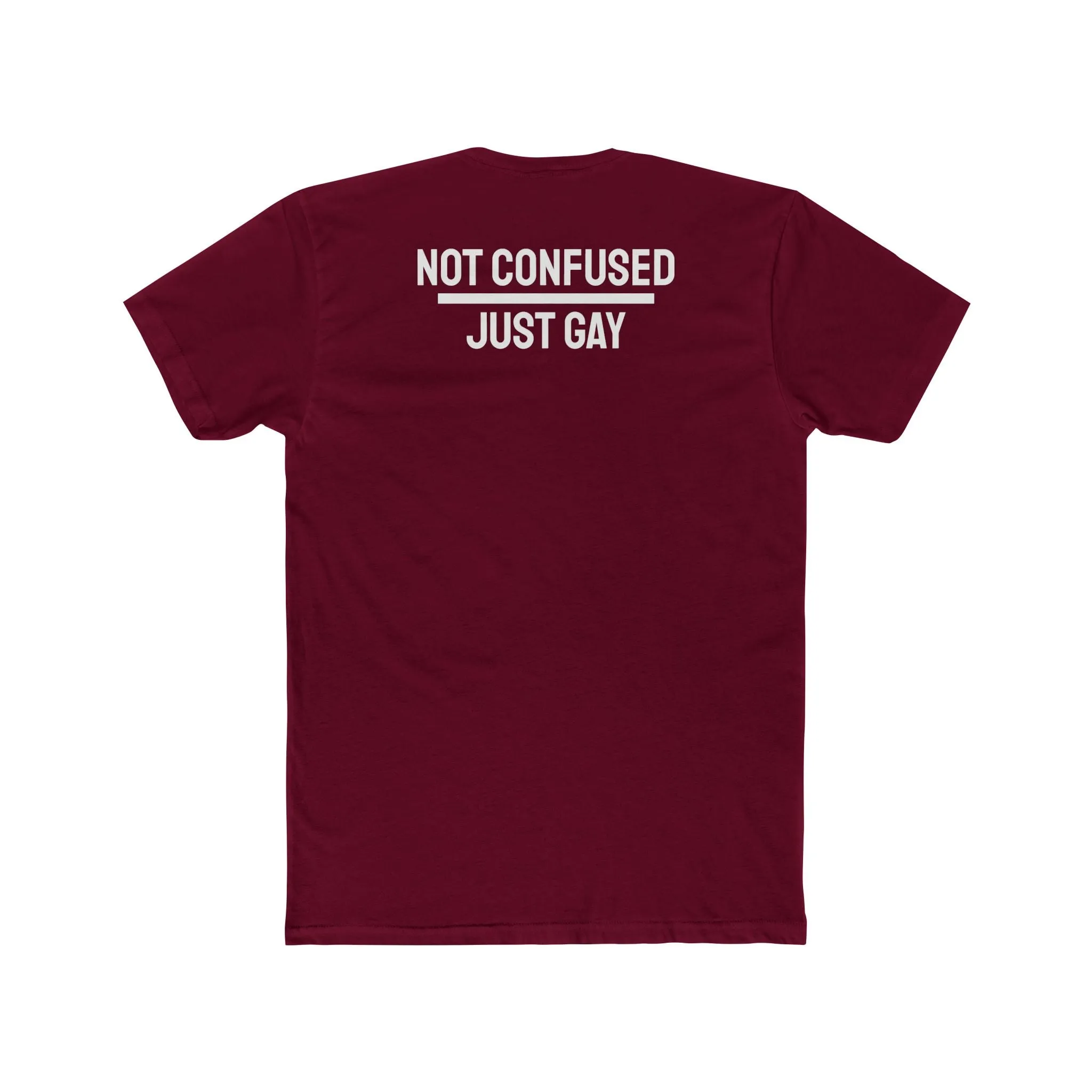 Not Confused Just Gay - Unisex Cotton Crew Tee