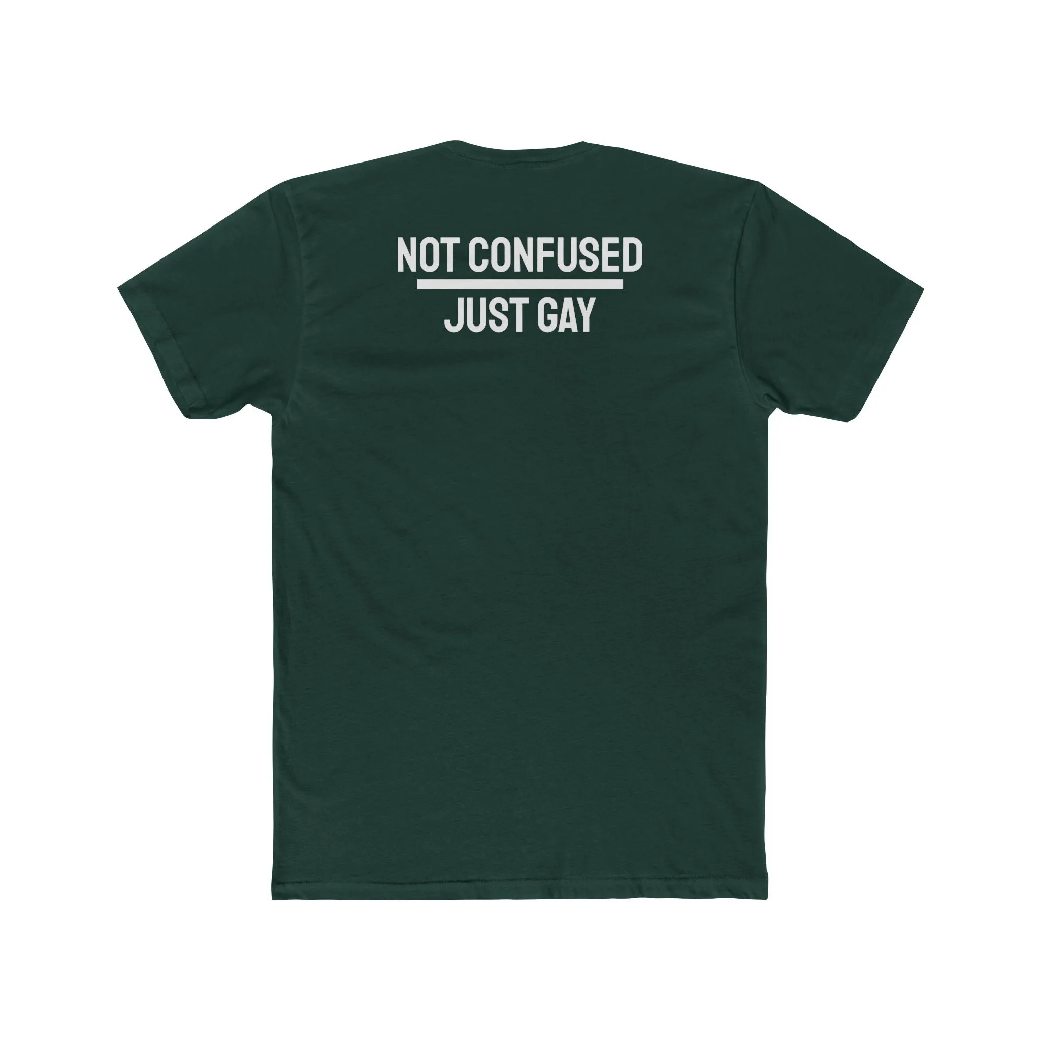 Not Confused Just Gay - Unisex Cotton Crew Tee